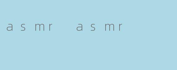 asmr asmr